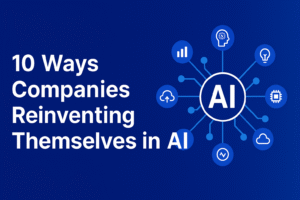 "Business leaders innovating with AI technology – 10 powerful ways companies reinventing themselves in AI to drive growth and innovation"